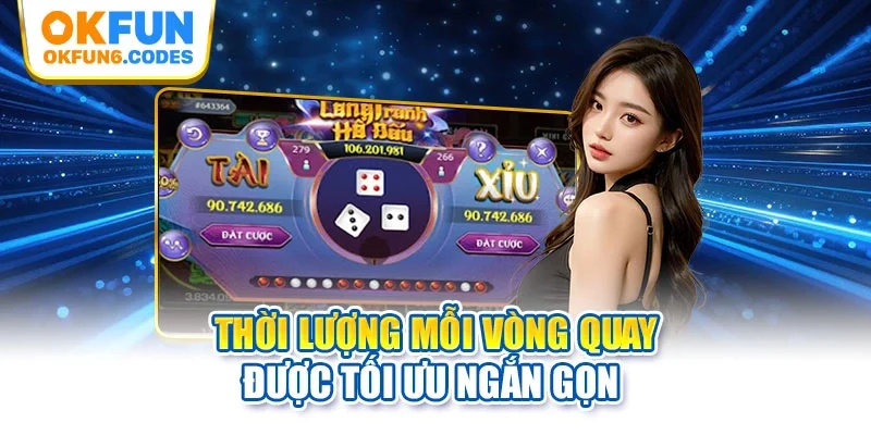 Thời lượng mỗi vòng quay được tối ưu ngắn gọn 